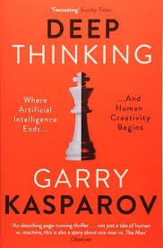 Deep Thinking - Garry Kasparov on decision making - Summary & Lessons