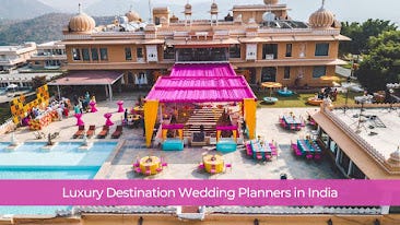Luxury Destination Wedding Planners in India, by BMP Weddings