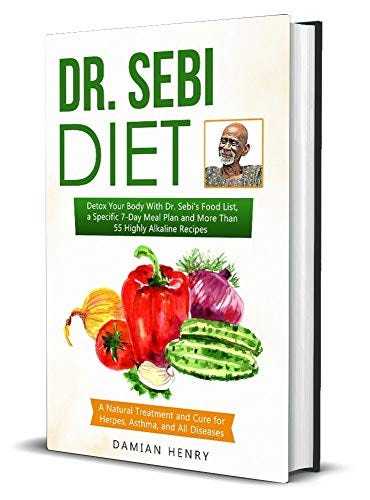 Dr. Sebi Diet: Detox Your Body With Dr. Sebi’s Food List, a Specific 7