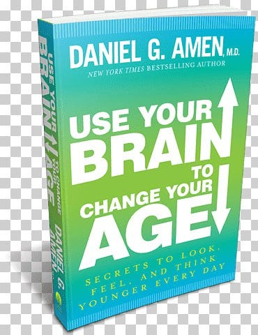 Use Your Brain to Change Your Age: Secrets to Look, Feel, and