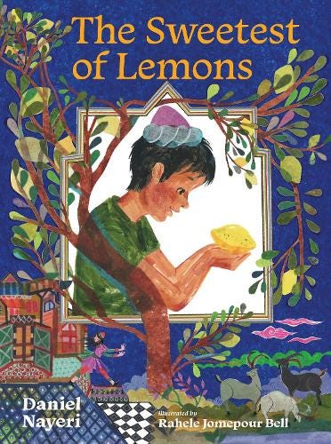 The Sweetest of Lemons by Daniel Nayeri ill. Rahele Jomepour Bell