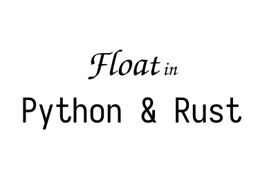How variables are saved in Python and Rust. Side by Side 1: float | by  Marshal SHI | Geek Culture | Medium