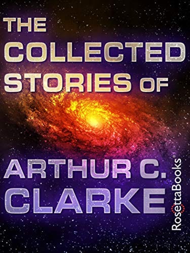 [Download] The Collected Stories of Arthur C. Clarke — Arthur C. Clarke ...