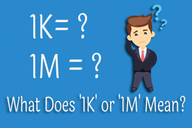 What Does '1K' or '1M' Mean? Full Information, by Blogs Seo