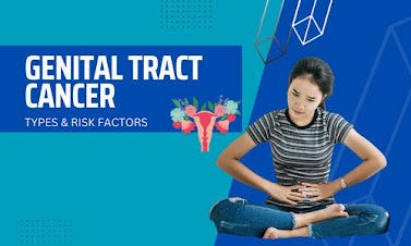 Types And Risk Factors Of Genital Tract Cancer | by ...