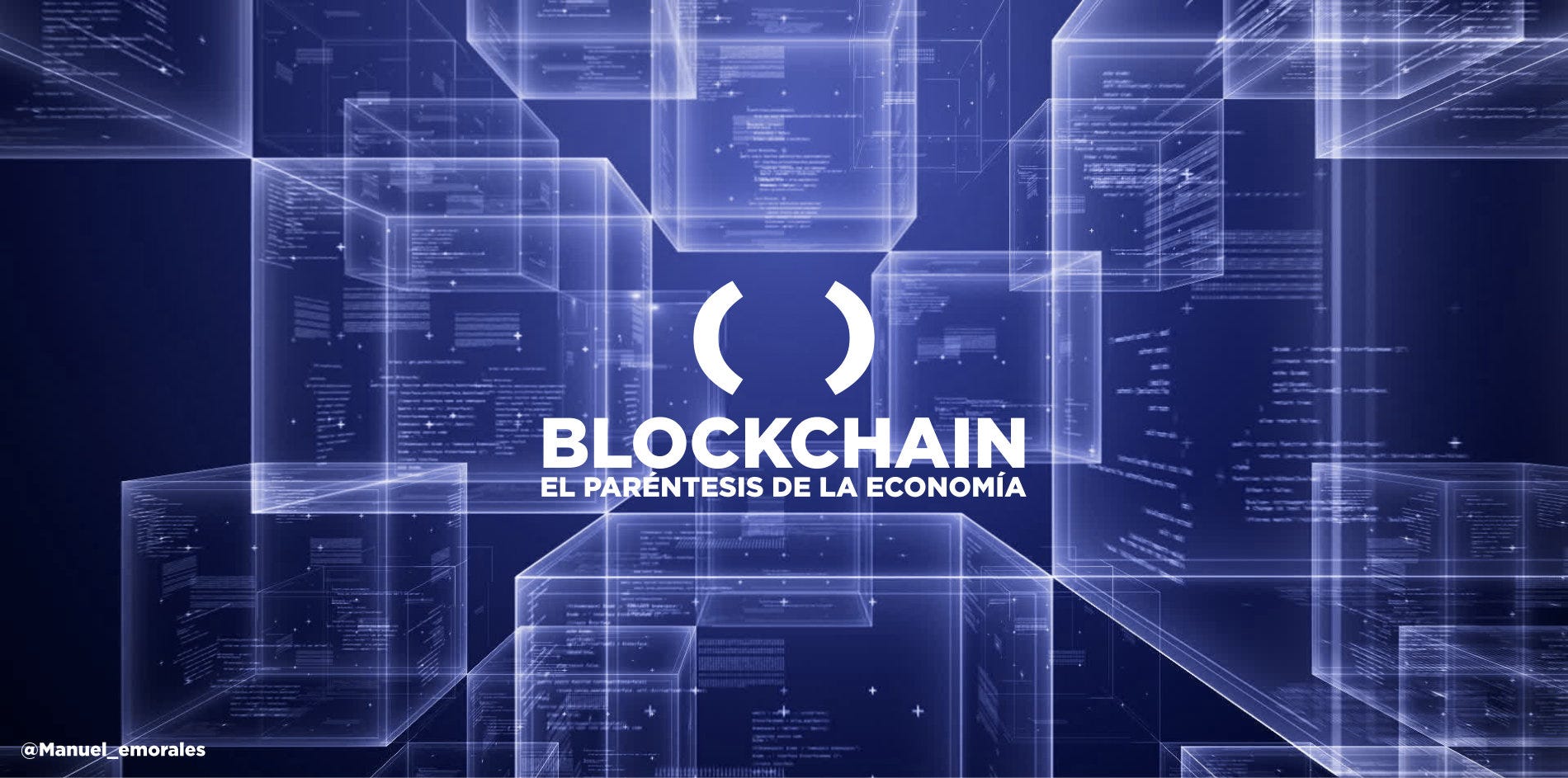 Blockchain, el paréntesis de la Economía | by Enrique Morales | Medium