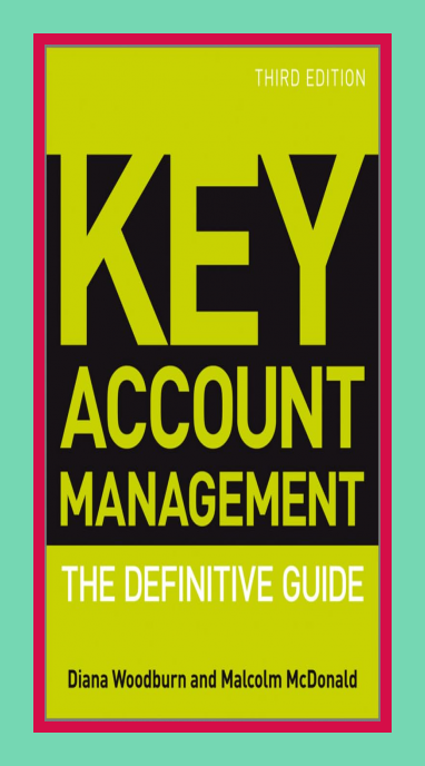 Diana Woodburn Key Account Management The Definitive Guide PDF By Diana Woodburn Key Account Management The Definitive Guide PDF By