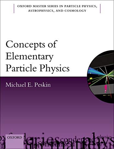 Concepts Of Elementary Particle Physics By Michael E. Peskin, ISBN-13: ...