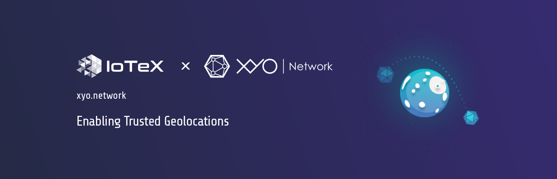IoTeX & XYO Partner to Enable Trusted Geolocations | by IoTeX | IoTeX |  Medium