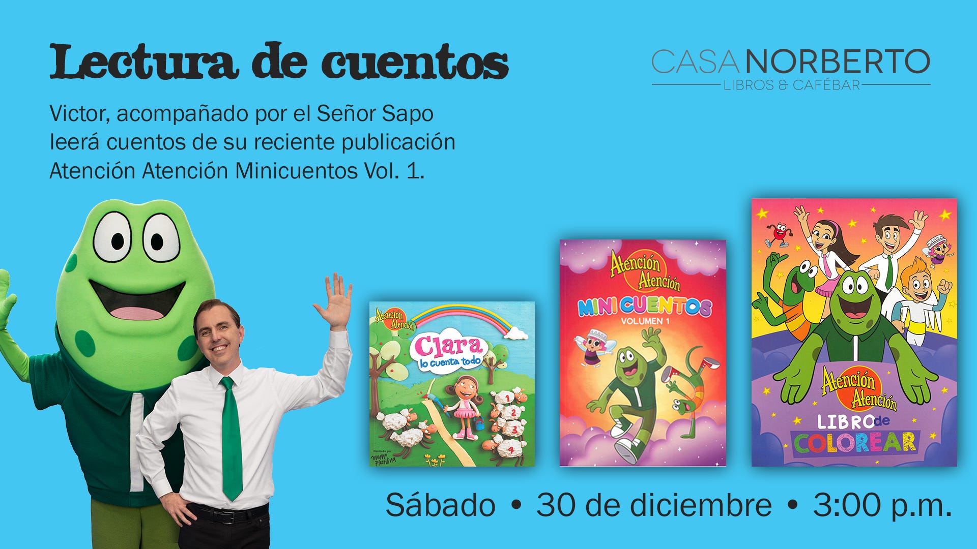 Víctor, junto al Sr. Sapo, leerá cuentos de Atención Atención este sábado,  30 de diciembre, by Casa Norberto