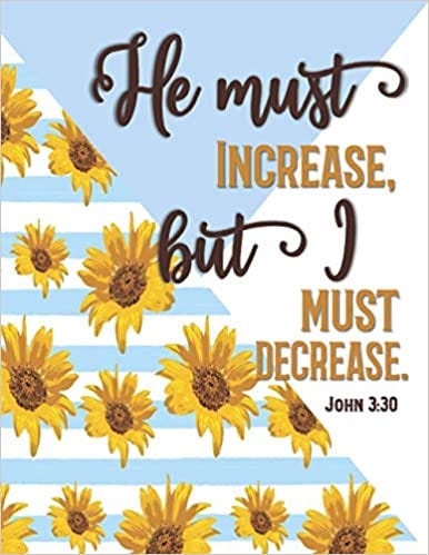 Download In ?PDF He Must Increase But I Must Decrease John 3:30 ...