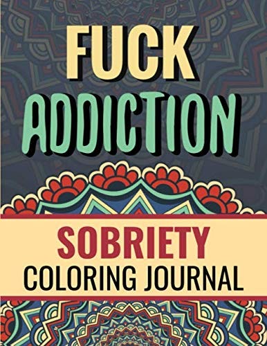 [EBOOK]-Fuck Addiction: Inspiring Coloring Journal for Addiction ...