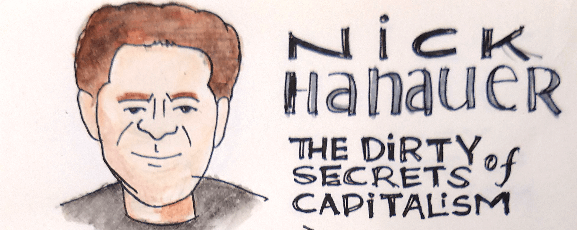 Sketchnote for The Dirty Secrets of Capitalism by Nick Hanauer | by Navin  Harish | Medium