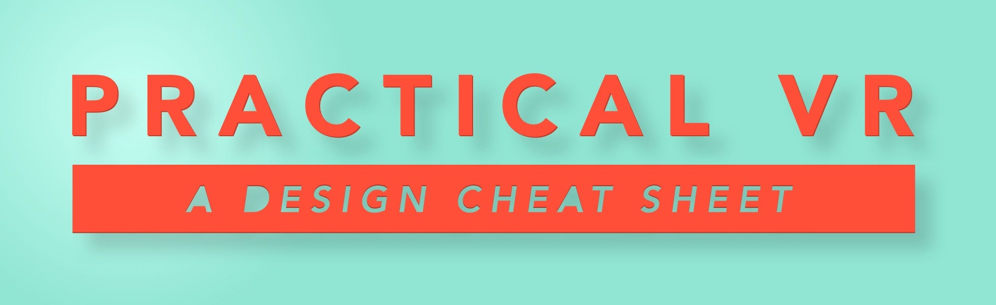 Practical VR Design. A cheat sheet | by Ryan Betts | Virtual Reality Pop