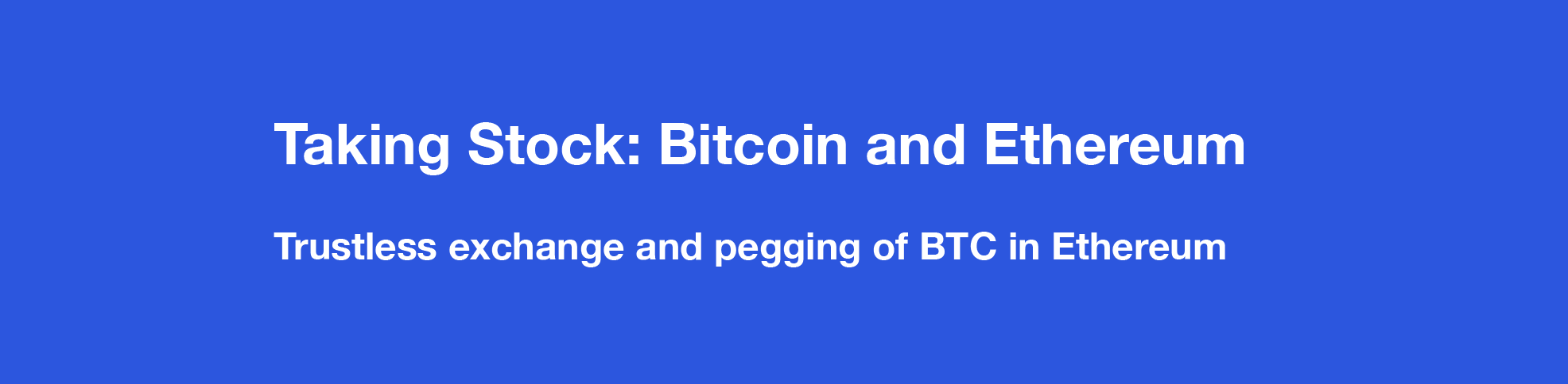 Taking Stock: Bitcoin and Ethereum | by Consensys | Medium