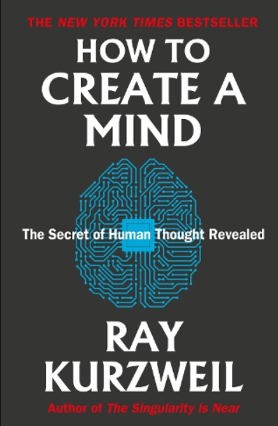 Book Review : How to Create a Mind by Ray Kurzweil