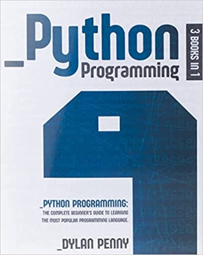 [READ]-Python Programming: 3 Books in 1: The Complete Beginner’s Guide ...