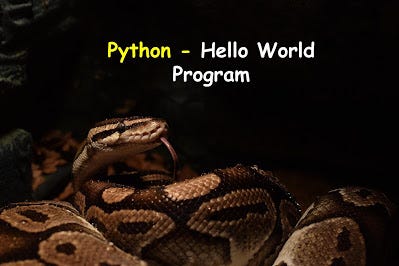 “Hello World” Program in Python - Information Technology - Medium