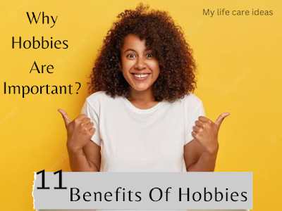 11 Benefits of hobbies, The Importance Of Having A Hobby, by My Life care  ideas