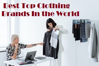 Best Top Clothing Brands In the World, by Learningpoint