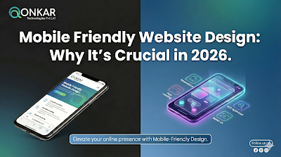 Mobile Friendly Website Design:Why It’s Crucial in 2026
