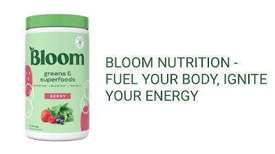Bloom Nutrition, Fuel Your Body, Ignite Your Energy