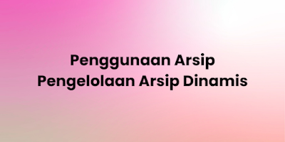 Penggunaan Arsip Dinamis: Kunci Brankas Informasi, Siapa Saja yang Boleh Buka?