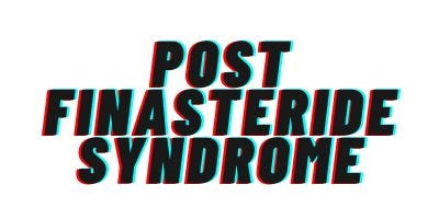 Post Finasteride Syndrome Symptoms: What You Need to Know (Expert Guide)