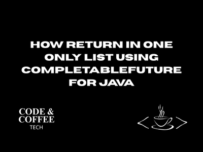 How return in one only list using CompletableFuture for java | by ...