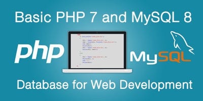 คอร์สสอนอบรม Basic PHP 7 and MySQL 8 Database for Web Development | by ...