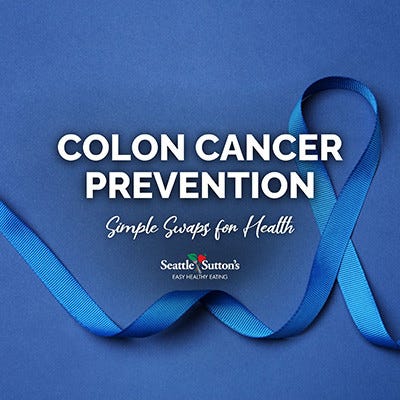 Colon Cancer Prevention and Tips for Survivors: Advice from our Dietitians