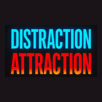 Our Distraction Attraction