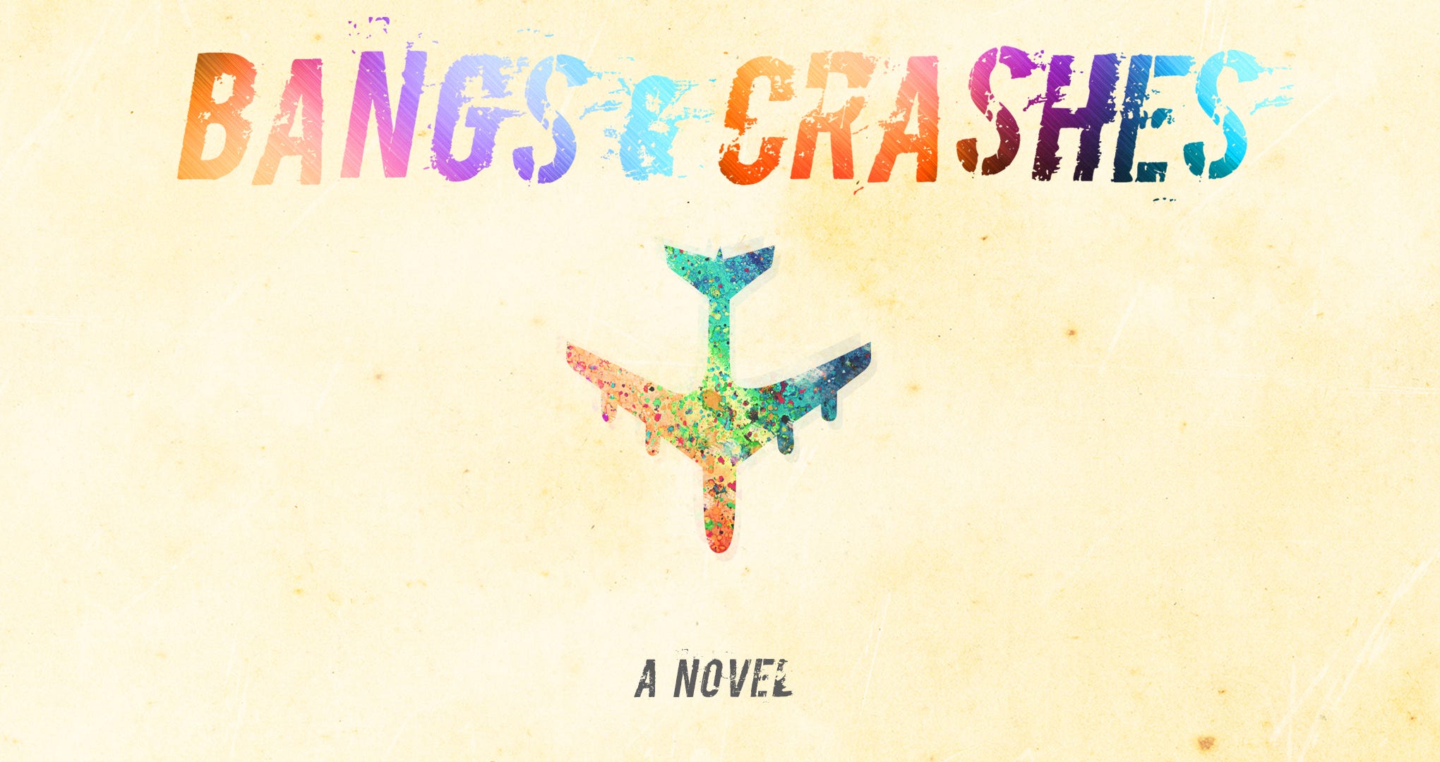 Bangs and Crashes (a novel)