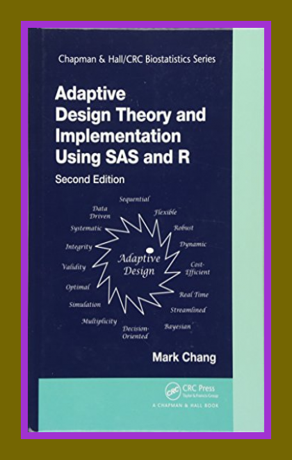 Mark Chang | Adaptive Design Theory and Implementation Using SAS and R ...