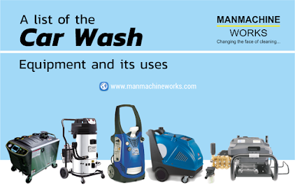 A list of the Car wash equipment and its uses, by Manmachine Works
