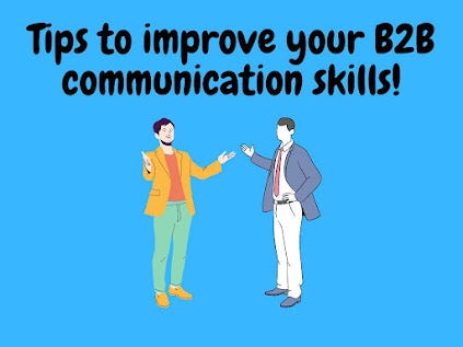 How Do I Improve My B2B Communication Skills? - Pratish Jain - Medium