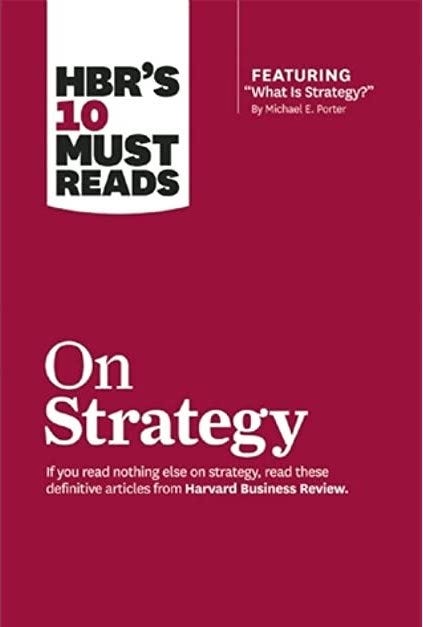 Book Brief: HBR's 10 Must Reads On Strategy | by Russell McGuire |  ClearPurpose