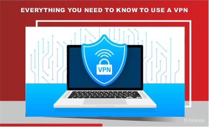 Everything You Need to Know to Use a VPN | by Printwala | Dec, 2023 ...