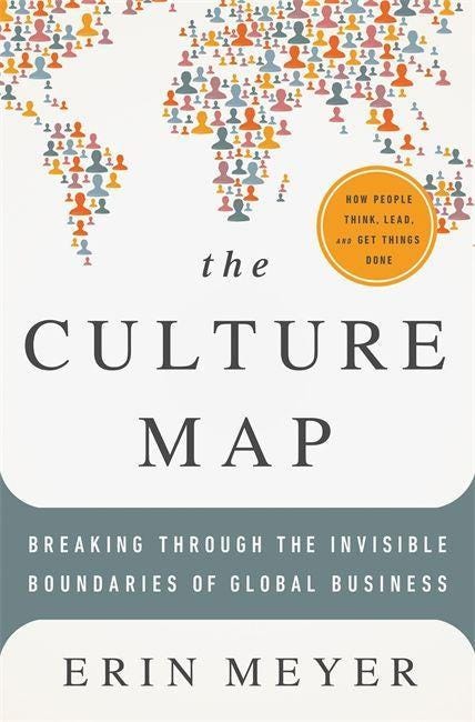 The Culture Map by Erin Meyer (Summary)  by thegeneralistlens  Medium