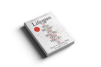 Lifespan: Why We Age―and Why We Don’t Have To, Sinclair Phd, David A. , Laplante, Matthew D. )