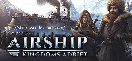 AIRSHIP KINGDOMS ADRIFT V1.2.2.2 + TORRENT FREE DOWNLOAD | By.