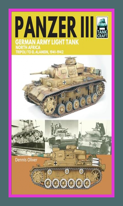 Panzer III, German Army Light Tank: North Africa, Tripoli to El Alamein 1941–1942 (TankCraft)