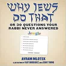 Read Why Jews Do That: Or 30 Questions Your Rabbi Never Answered by Avram  Mlotek,Faby Rodriguez,Jenny Young | by kristin maleko dhawan | Sep, 2023 |  Medium