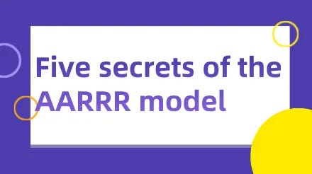 Unlocking growth potential: Five tips for an in-depth analysis of the AARRR model