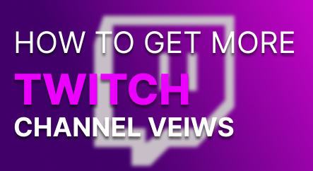 HOW TO GET MORE TWITCH CHANNEL VIEWS | by Followerbase | Oct, 2023 | Medium