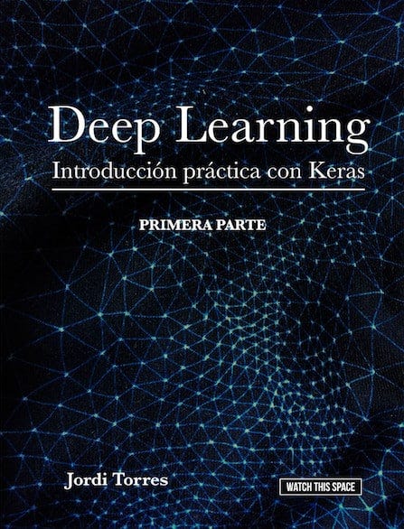 Deep Learning — Aprendizaje profundo | by Jordi TORRES.AI | Medium