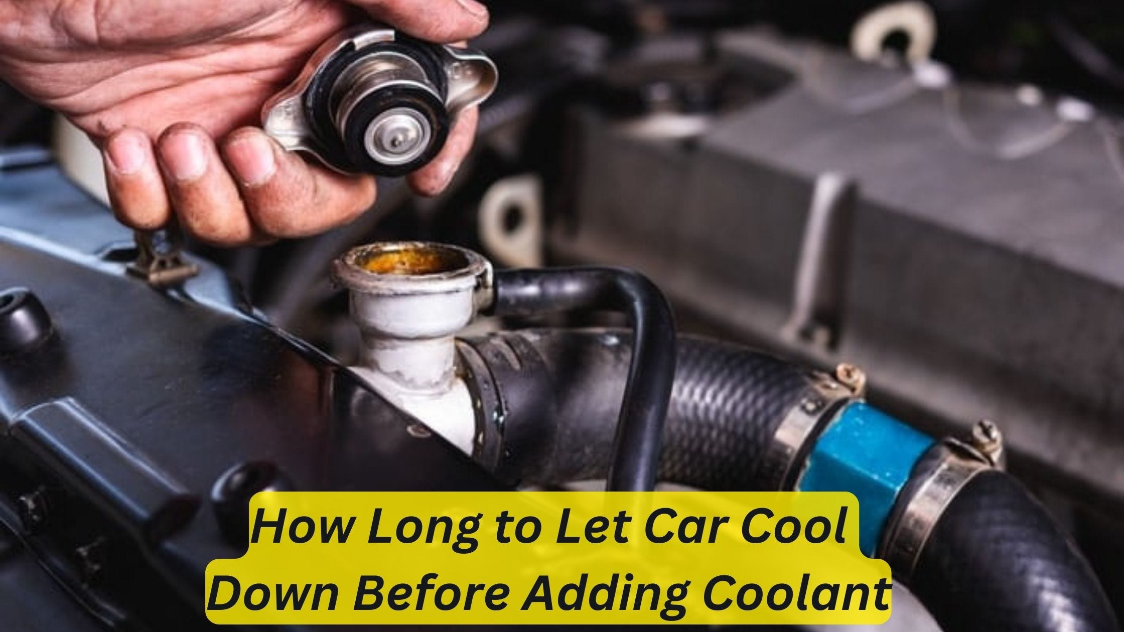 How Long to Let Car Cool Down Before Adding Coolant? Power Tips! | by Car  Individuals | Jan, 2024 | Medium