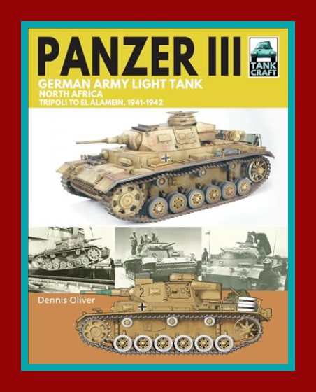 Panzer III, German Army Light Tank: North Africa, Tripoli to El Alamein 1941–1942 (TankCraft)