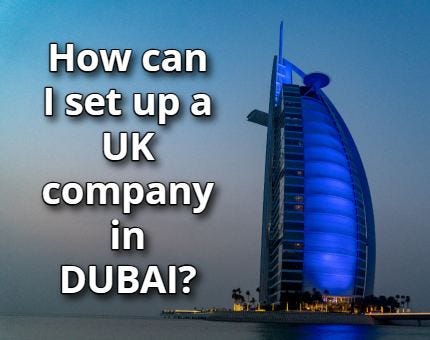 How can I set up a UK company in Dubai