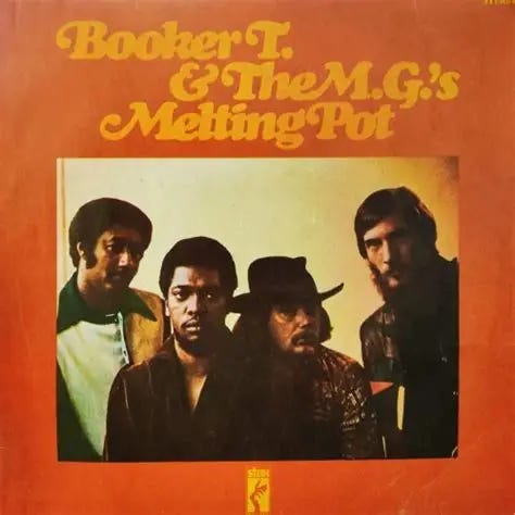 Booker T. & The M.G.’s Melting Pot